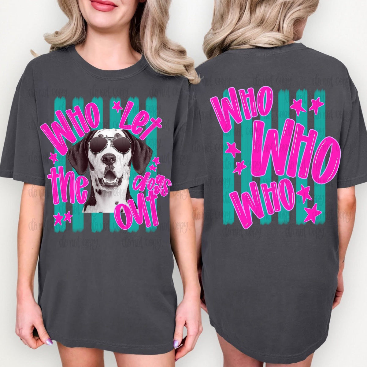 Who Let The Dogs Out - DTF Transfer