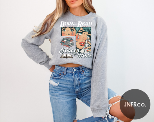 Born to Read Forced to Work Crewneck Sweatshirt
