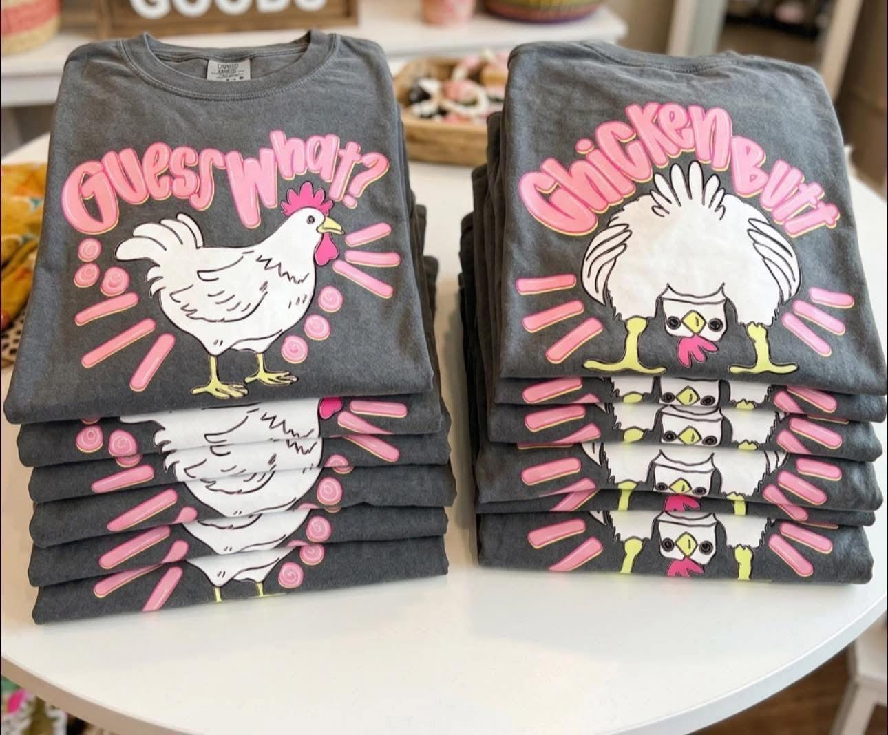 Guess What Chicken Butt Front & Back T-Shirt