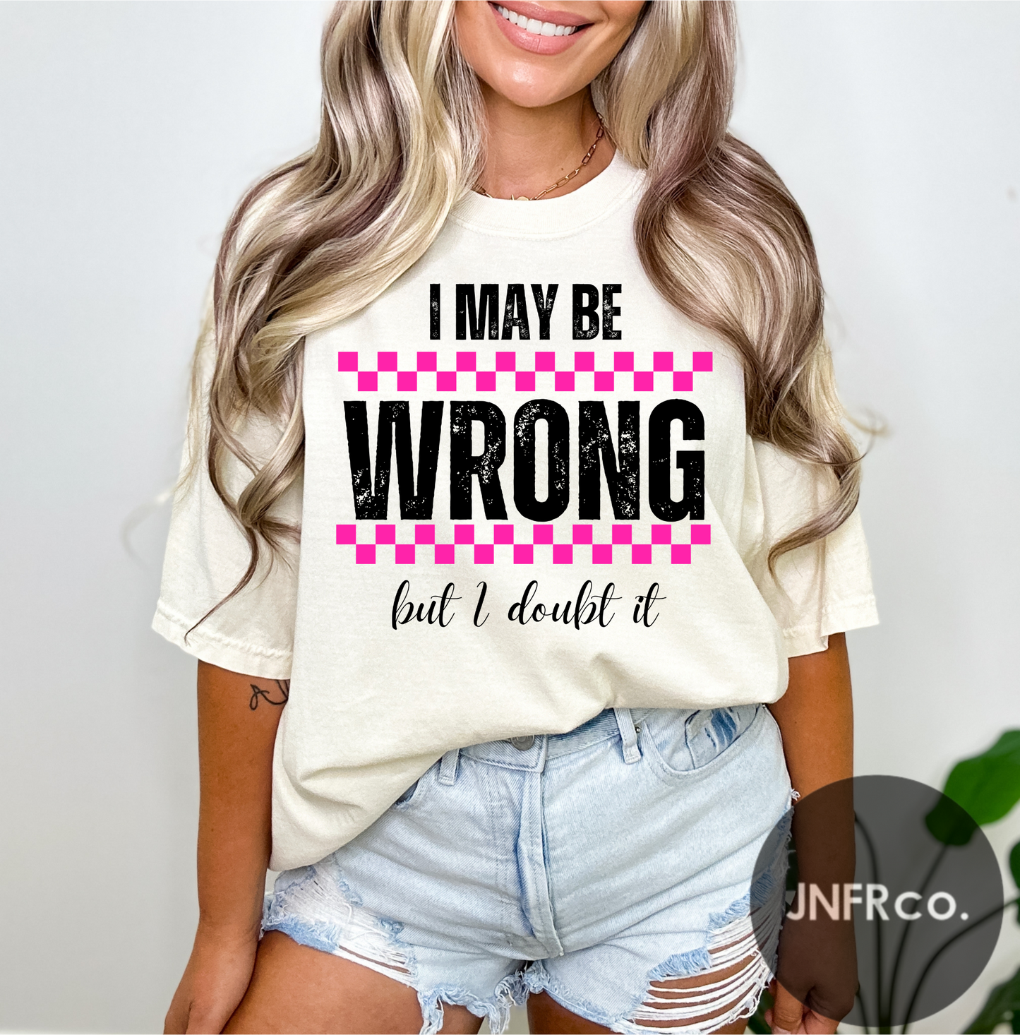 I May Be Wrong T-Shirt
