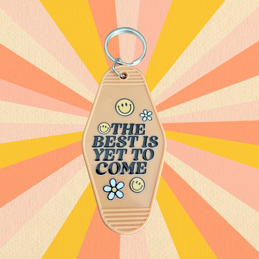 The Best is Yet to Come Motel Keychain