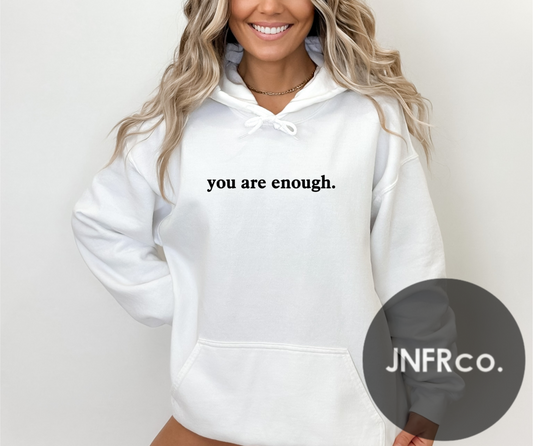 You are Enough Hoodie
