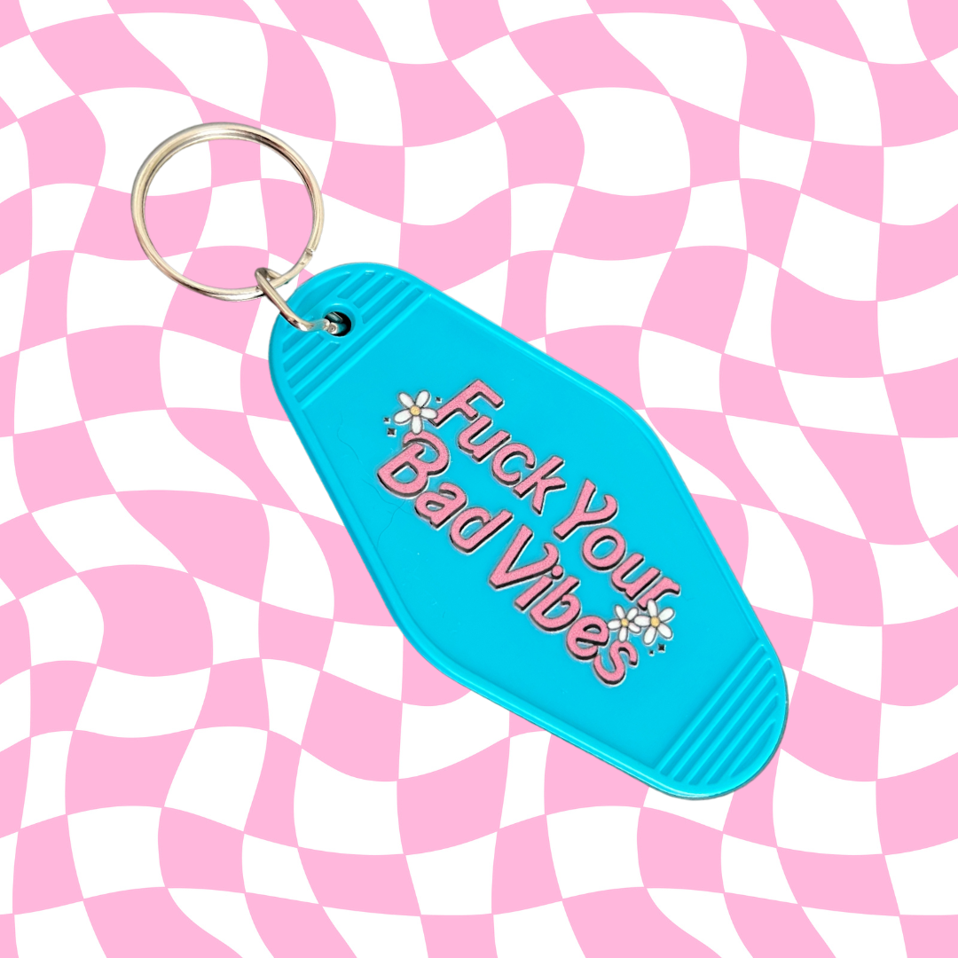 F Your Bad Vibes Motel Keychain