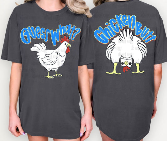 Guess What Chicken Butt Blue Lettering Front & Back T-Shirt