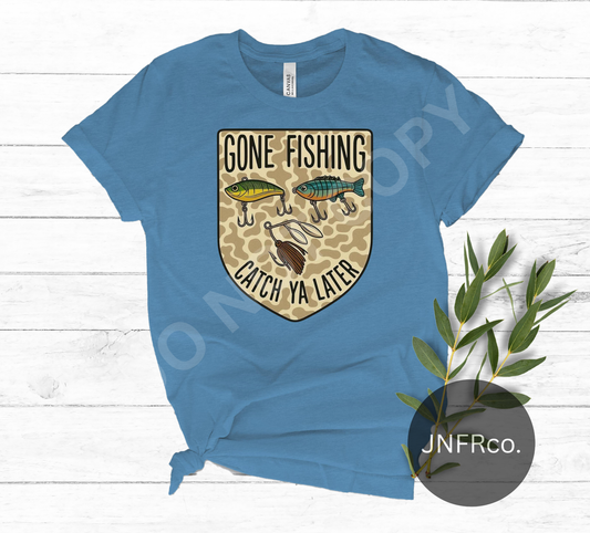 Gone Fishing Catch Ya Later - DTF Transfer