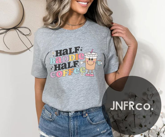 Half Baddie Half Coffee T-Shirt