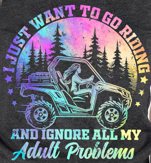 I Just Want To Go Riding - DTF Transfer