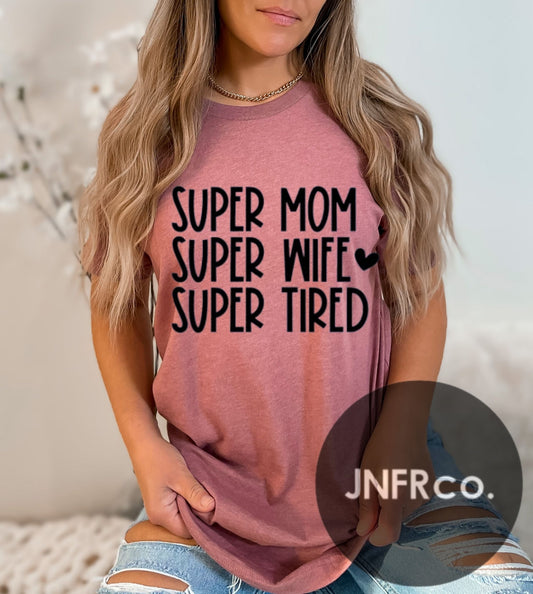 Super Mom Wife Tired T-Shirt