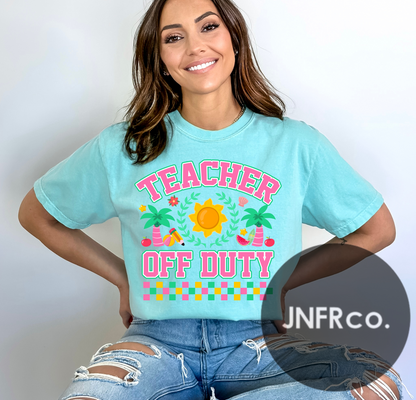 Teacher Off Duty Comfort Colors T-Shirt