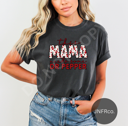 This MAMA Needs Some Dr P - DTF Transfer