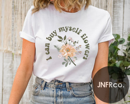 I Can Buy Myself Flowers T-Shirt